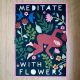 Meditate with Flowers Art Print By Jessica Rising